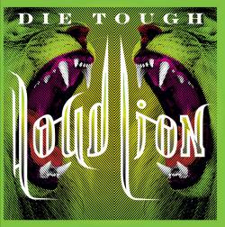 Loudlion : Die Tough